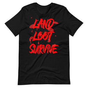"Land.Loot.Survive" Short-Sleeve Unisex T-Shirt